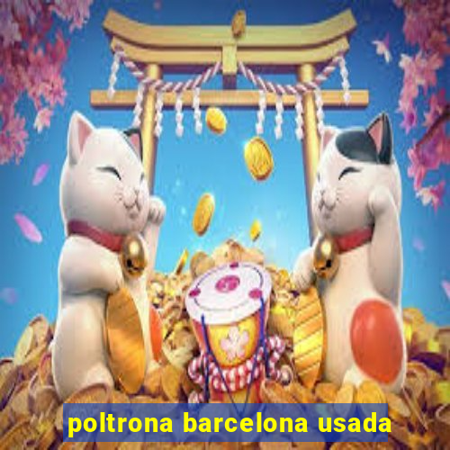 poltrona barcelona usada